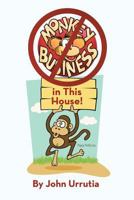 No Monkey Business in This House! 1475932308 Book Cover