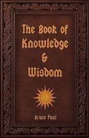 The Book of Knowledge & Wisdom 1793956324 Book Cover