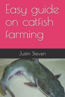 Easy guide on catfish farming 1520826885 Book Cover
