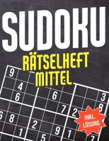 Sudoku Rätselheft Mittel: Sudoku Block mit 600 Rätseln - Schwierigkeitsstufe Mittel - Sudokublock mit Lösung, Anleitung, Tipps und Tricks - Rätselheft ... - Sudoku Heft Mittel B08NJVP18G Book Cover