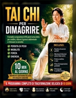 Tai Chi per Dimagrire: Il semplice programma di 90 giorni senza dieta per snellire, ridurre il grasso addominale e ritrovare la serenità (Italian Edition) B0H678Q1LQ Book Cover