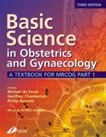 Basic Science in Obstetrics and Gynaecology: A Textbook for MRCOG Part 1 (MRCOG Study Guides) 0443061505 Book Cover