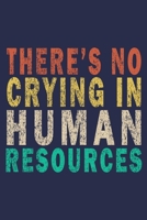 There's No Crying in Human Resources: Funny Vintage Coworker Gifts Journal 1698979665 Book Cover