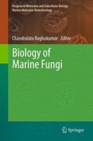 Biology of Marine Fungi 3642233414 Book Cover