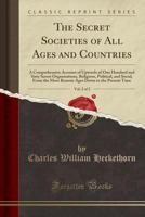 The Secret Societies of All Ages and Countris; 2 1014759692 Book Cover