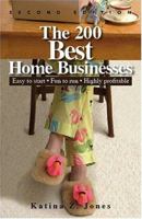 The 200 Best Home Businesses: Easy To Start, Fun To Run, Highly Profitable 1593372965 Book Cover