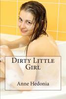 Dirty Little Girl 1507858744 Book Cover