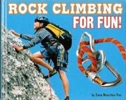 Rock Climbing for Fun! 0756533961 Book Cover