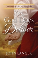 Yes, God Does Deliver: God Delivers on His Promises 1956365508 Book Cover