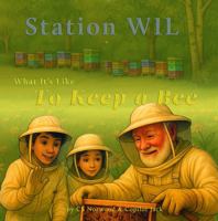Station WIL ~ What It's Like: To Keep a Bee B0FQPD45RF Book Cover