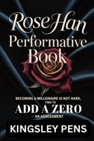 Rose Han Performative Book: Becoming a Millionaire is not hard, time to ADD A ZERO, An Assessment B0FLMR8BVQ Book Cover