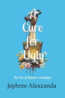 A Cure for Ugly B0F541FCVQ Book Cover