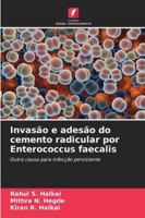 Invasão e adesão do cemento radicular por Enterococcus faecalis 6209355099 Book Cover