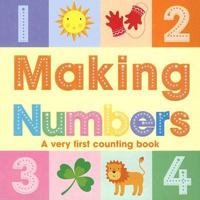 Making Numbers: A Very First Counting Book (Making...) 1577912497 Book Cover