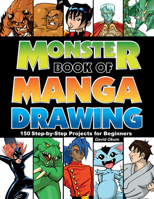 Monster Book of Manga Drawing: 150 Step-by-Step Projects for Beginners 1440332096 Book Cover