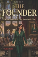 The Founder: A Power, Betrayal, and Redemption Romance (The Women Who Walked Away) B0GT4ZK7C7 Book Cover