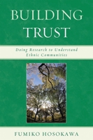 Building Trust: Doing Research to Understand Ethnic Communities 0739143506 Book Cover