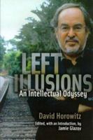 Left Illusions: An Intellectual Odyssey 1890626511 Book Cover