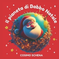 Il pianeta di Babbo Natale: Storia di Natale per bambini ricca di fantasia e significato. Un cane ed un gatto come per magia si trovano sul pianeta di ... racconti di Natale) B0CPW63TC9 Book Cover