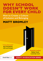 Why School Doesn’t Work for Every Child: How to create a culture of inclusion and belonging (Building Equitable Schools) 1032859466 Book Cover