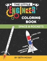 The Little Engineer Coloring Book: Space and Rockets: Fun and Educational Coloring Book for Preschool and Elementary Children 1070669849 Book Cover
