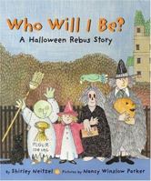 Who Will I Be?: A Halloween Rebus Story 0060560673 Book Cover