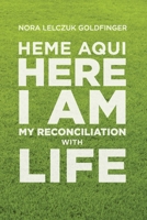 Heme Aqui, Here I Am: My Reconciliation with Life 1733516557 Book Cover