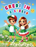 Credi in Te Stesso: Libro 1 (Italian Edition) B0DX7G44J8 Book Cover