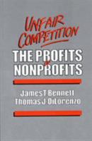 Unfair Competition: The Profits of Nonprofits 0819171808 Book Cover