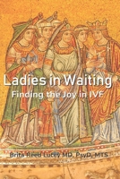 Ladies in Waiting: Finding the Joy in IVF B0D99YBD42 Book Cover