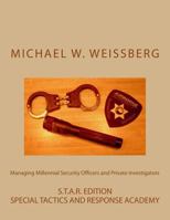 Managing Millennial Security Officers and Private Investigators: Star Ed.: S.T.A.R. Edition 1497560330 Book Cover