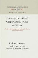 Opening the skilled construction trades to Blacks;: A study of the Washington and Indianapolis plans for minority employment, (Labor relations and public policy series) 0812290798 Book Cover