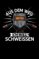 Aus dem Weg ich will schweissen: DIN A5 Notizbuch kariert (German Edition) 1695291441 Book Cover