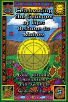 Celebrating The Seasons Of Life: Beltane to Mabon : Lore, Rituals, Activities, And Symbols 1564147320 Book Cover