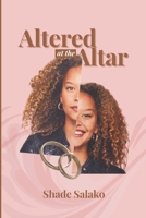 Altered at the Altar B0B7588F85 Book Cover