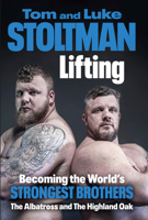 Lifting: Becoming the World's Strongest Brothers 1529914418 Book Cover