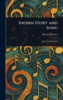 Indian Story and Song 1023070944 Book Cover