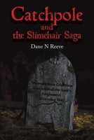 Catchpole and the Slimehair Saga 1035824663 Book Cover