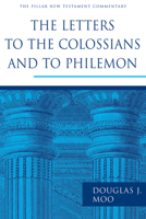 The Letters To The Colossians And To Philemon 0802837271 Book Cover