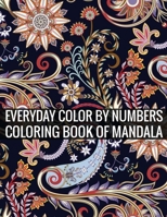 Everyday Color By Numbers Coloring Book Of Mandala: 8.5x11''-100 Page - Mandalas Numbers coloring book 1694542483 Book Cover