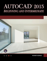 AutoCAD 2015 Beginning and Intermediate 1937585360 Book Cover