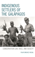 Indigenous Settlers of the Galápagos: Conservation Law, Race, and Society 1666906611 Book Cover