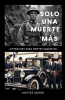 SOLO UNA MUERTE MÁS (Spanish Edition) B0F8V3YW65 Book Cover