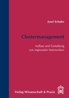 Clustermanagement: Aufbau Und Gestaltung Von Regionalen Netzwerken 3896734644 Book Cover