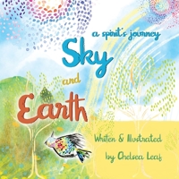 Earth & Sky - A Spirit's Journey 0645388424 Book Cover