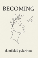 Becoming: Poetry and Prose B0FNCVZJ78 Book Cover