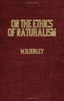 On the Ethics of Naturalism 1507875983 Book Cover