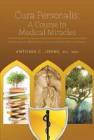 Cura Personalis: A Course in Medical Miracles: Embracing Our Whole Identity in Becoming Fully Effective Healers 1770675736 Book Cover