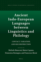 Ancient Indo-European Languages Between Linguistics and Philology: Contact, Variation, and Reconstruction 9004508813 Book Cover