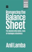 Romancing the Balance Sheet: For Anyone Who Owns, Runs or Manages a Business 9350294311 Book Cover